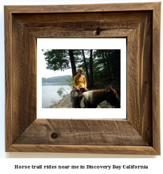 horse trail rides near me in Discovery Bay, California